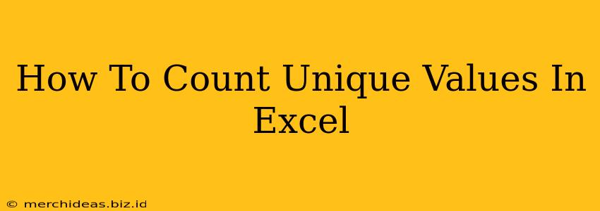 How To Count Unique Values In Excel