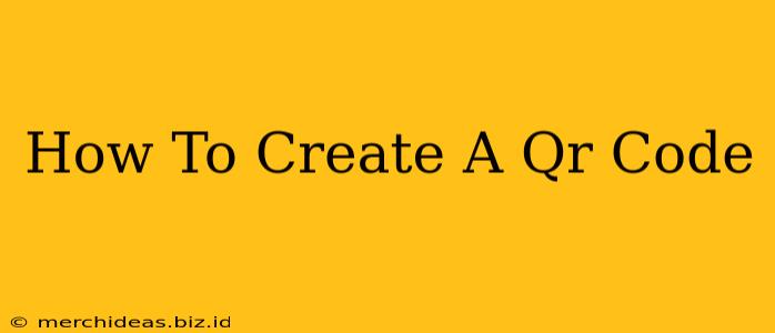 How To Create A Qr Code