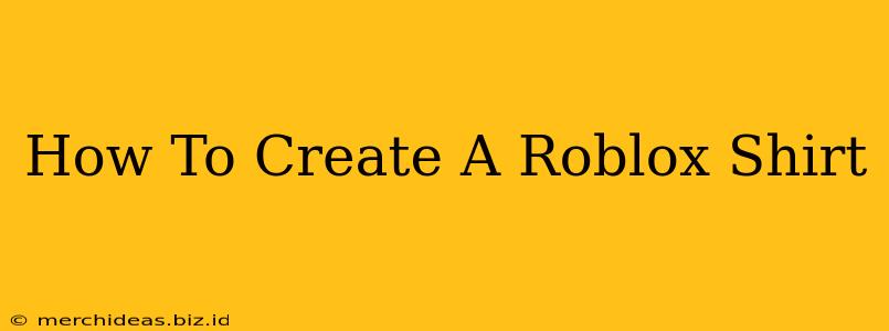 How To Create A Roblox Shirt