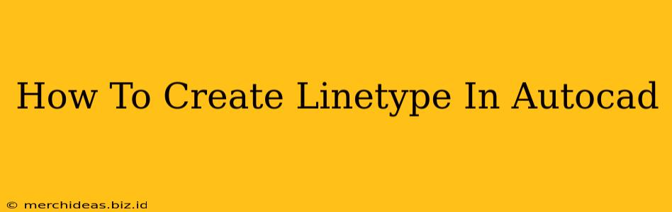 How To Create Linetype In Autocad