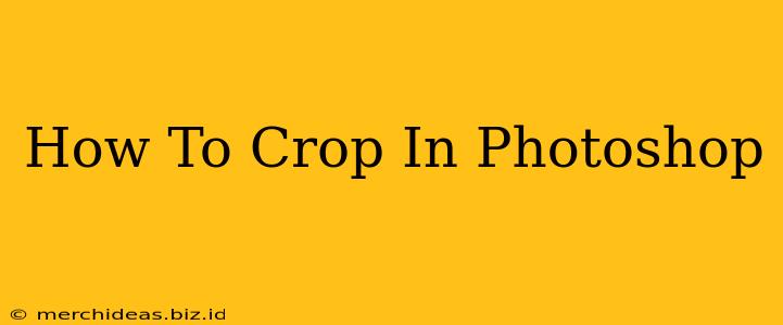 How To Crop In Photoshop