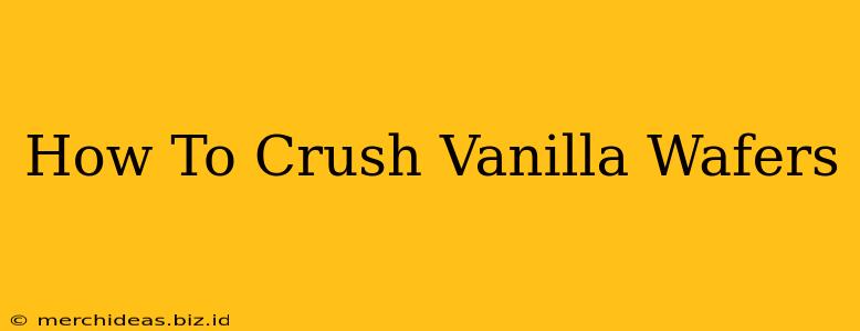 How To Crush Vanilla Wafers