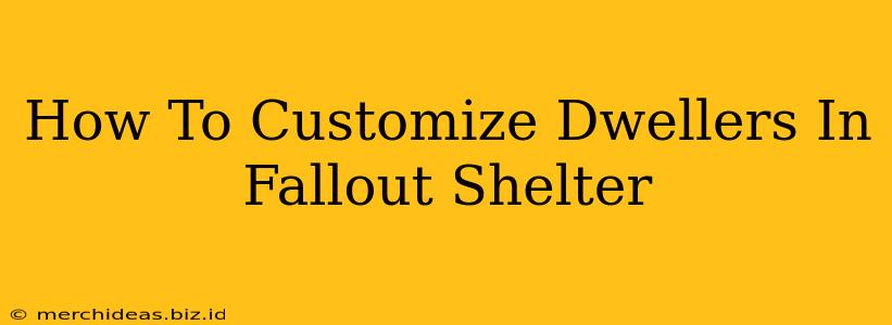How To Customize Dwellers In Fallout Shelter