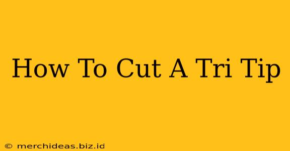 How To Cut A Tri Tip