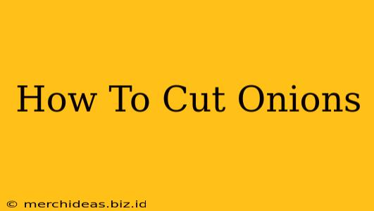 How To Cut Onions