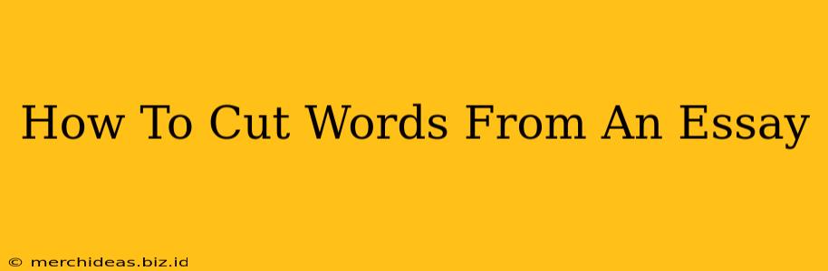 How To Cut Words From An Essay