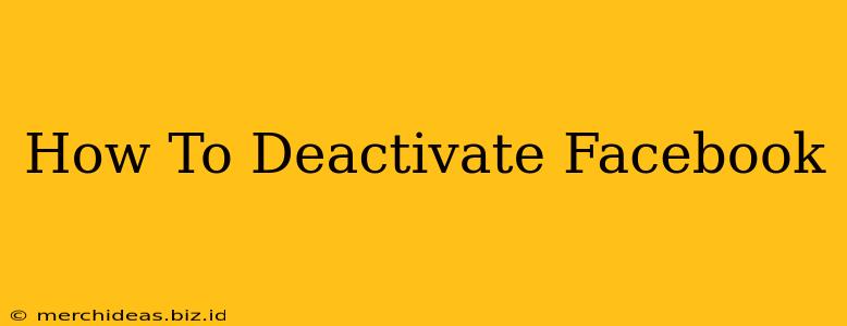 How To Deactivate Facebook