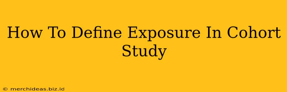 How To Define Exposure In Cohort Study