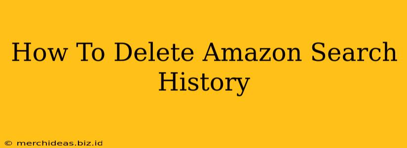 How To Delete Amazon Search History