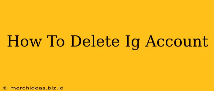 How To Delete Ig Account