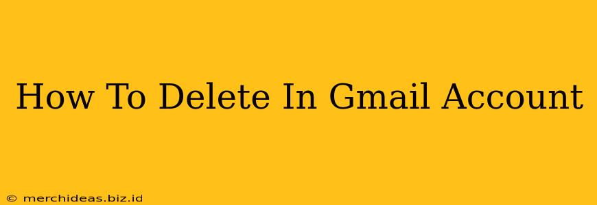 How To Delete In Gmail Account