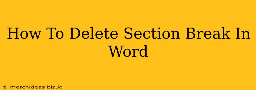 How To Delete Section Break In Word