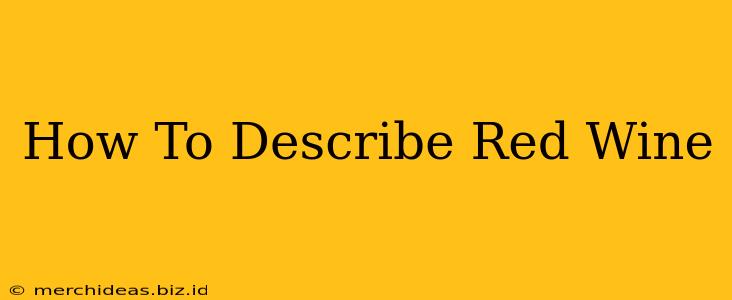 How To Describe Red Wine