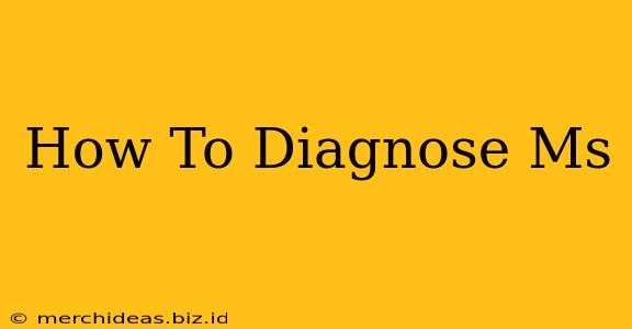 How To Diagnose Ms