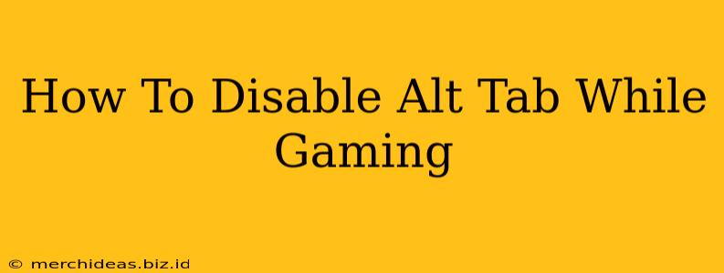 How To Disable Alt Tab While Gaming