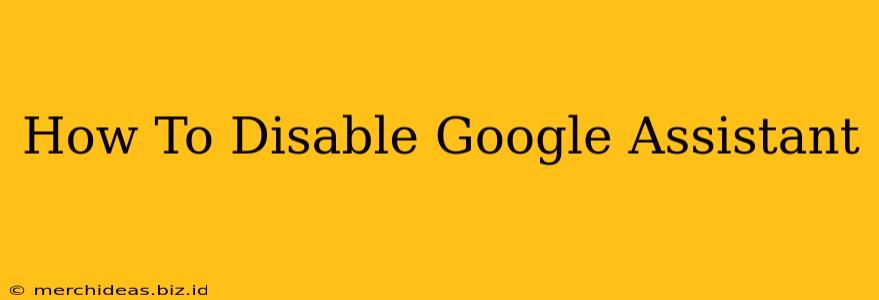 How To Disable Google Assistant