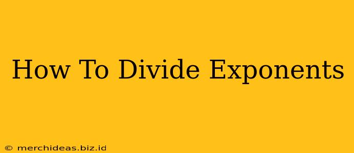 How To Divide Exponents