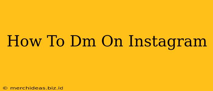 How To Dm On Instagram