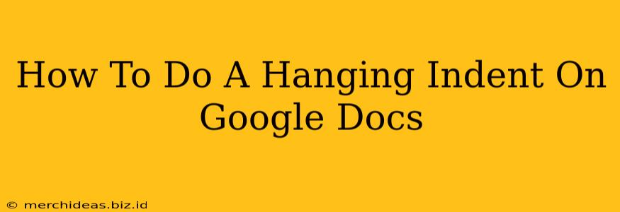 How To Do A Hanging Indent On Google Docs