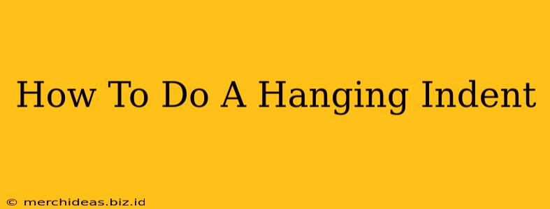 How To Do A Hanging Indent