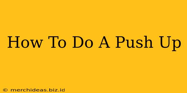 How To Do A Push Up