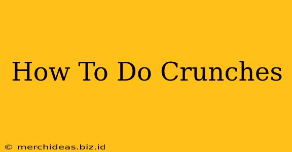 How To Do Crunches