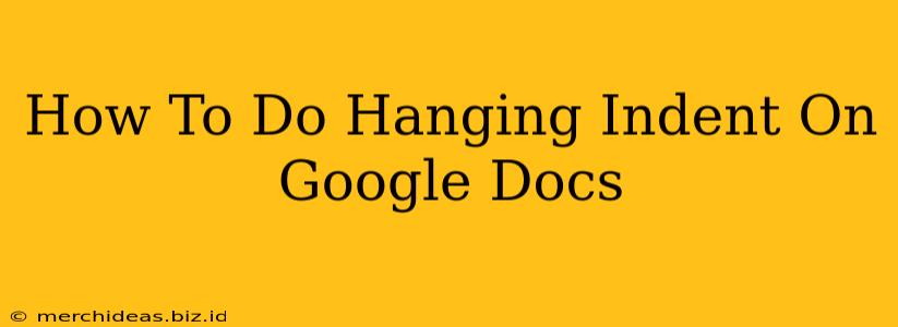 How To Do Hanging Indent On Google Docs