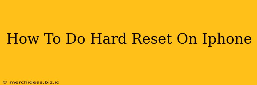 How To Do Hard Reset On Iphone