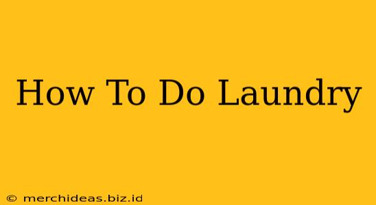 How To Do Laundry