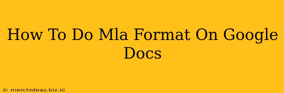 How To Do Mla Format On Google Docs