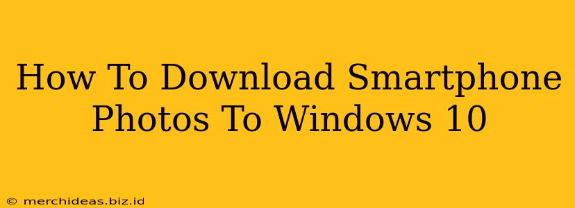 How To Download Smartphone Photos To Windows 10