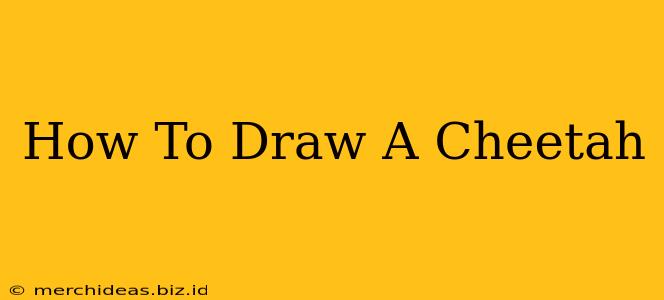 How To Draw A Cheetah