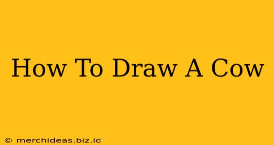 How To Draw A Cow