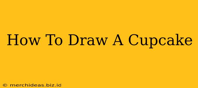 How To Draw A Cupcake