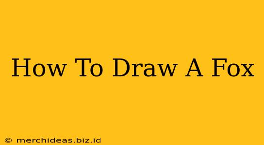 How To Draw A Fox