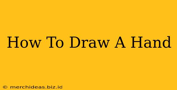 How To Draw A Hand