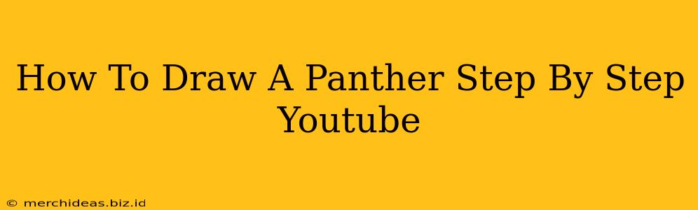 How To Draw A Panther Step By Step Youtube