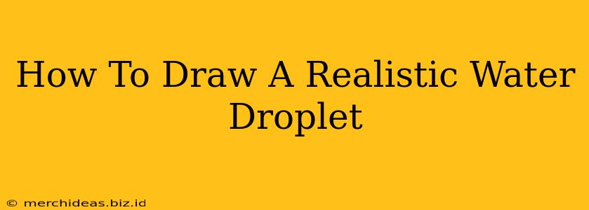 How To Draw A Realistic Water Droplet