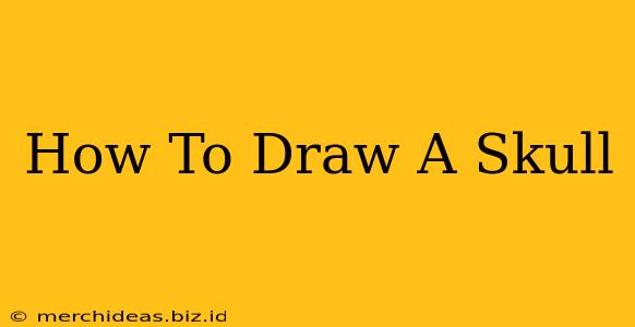 How To Draw A Skull