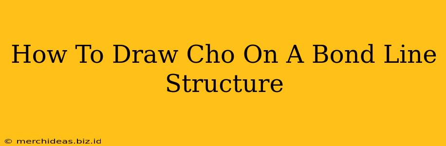 How To Draw Cho On A Bond Line Structure