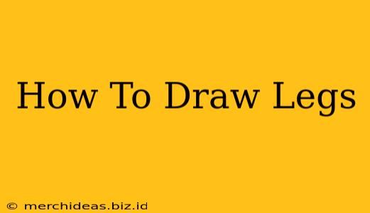 How To Draw Legs