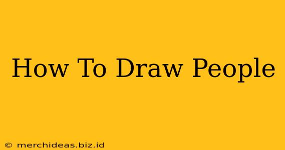 How To Draw People