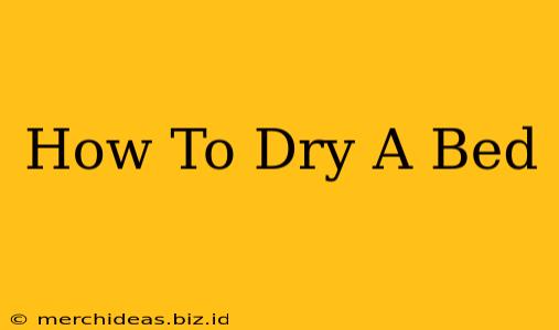 How To Dry A Bed