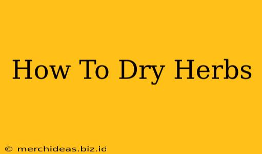 How To Dry Herbs