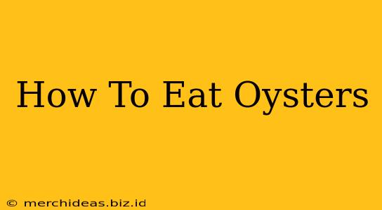 How To Eat Oysters