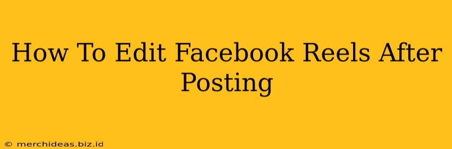 How To Edit Facebook Reels After Posting
