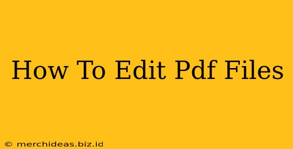 How To Edit Pdf Files