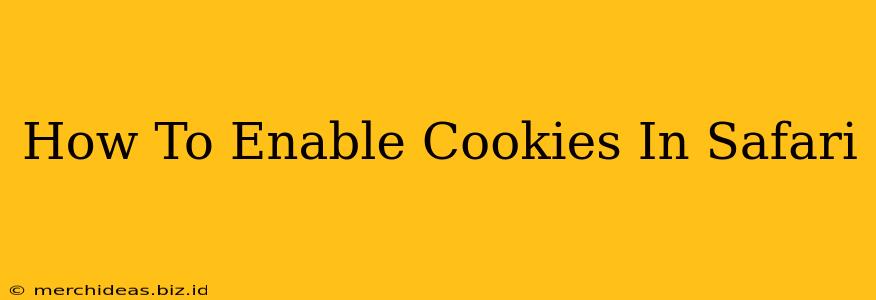 How To Enable Cookies In Safari