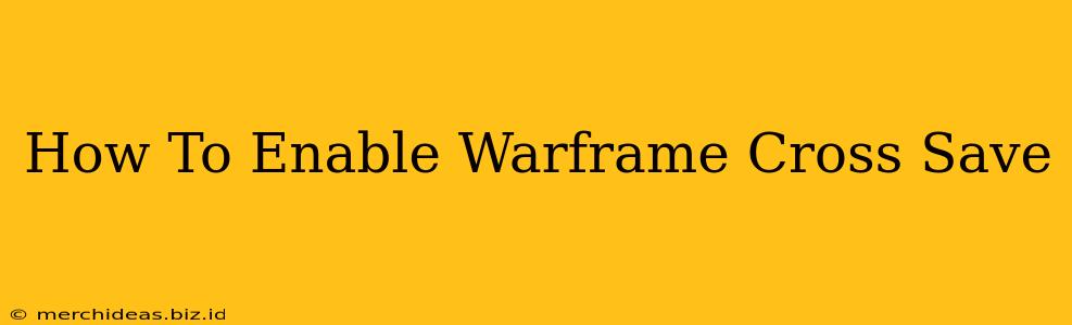 How To Enable Warframe Cross Save