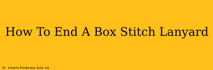 How To End A Box Stitch Lanyard